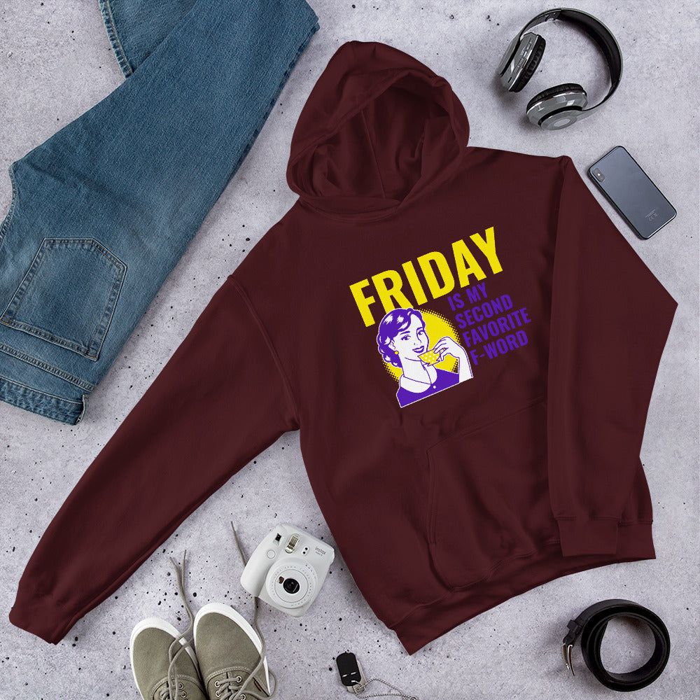FRIDAY IS MY SECOND FAVORITE F WORD- Unisex Hoodie
