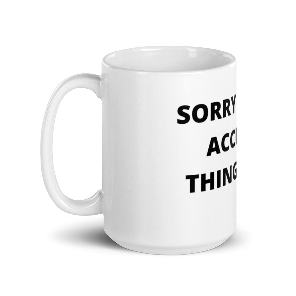 SORRY FOR THE ACCURATE THINGS I SAID-Mug