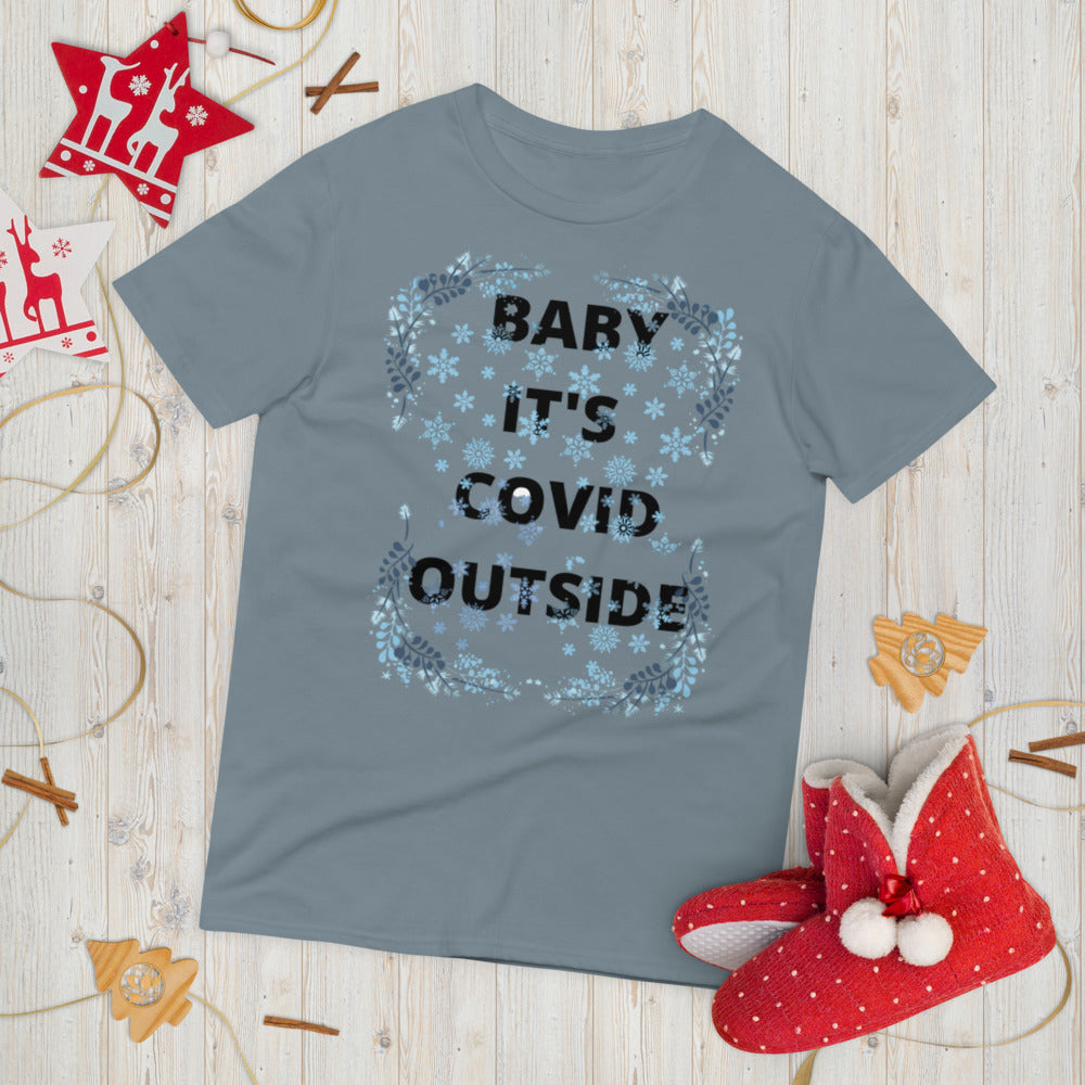 BABY IT'S COVID OUTSIDE- Unisex Short-Sleeve T-Shirt