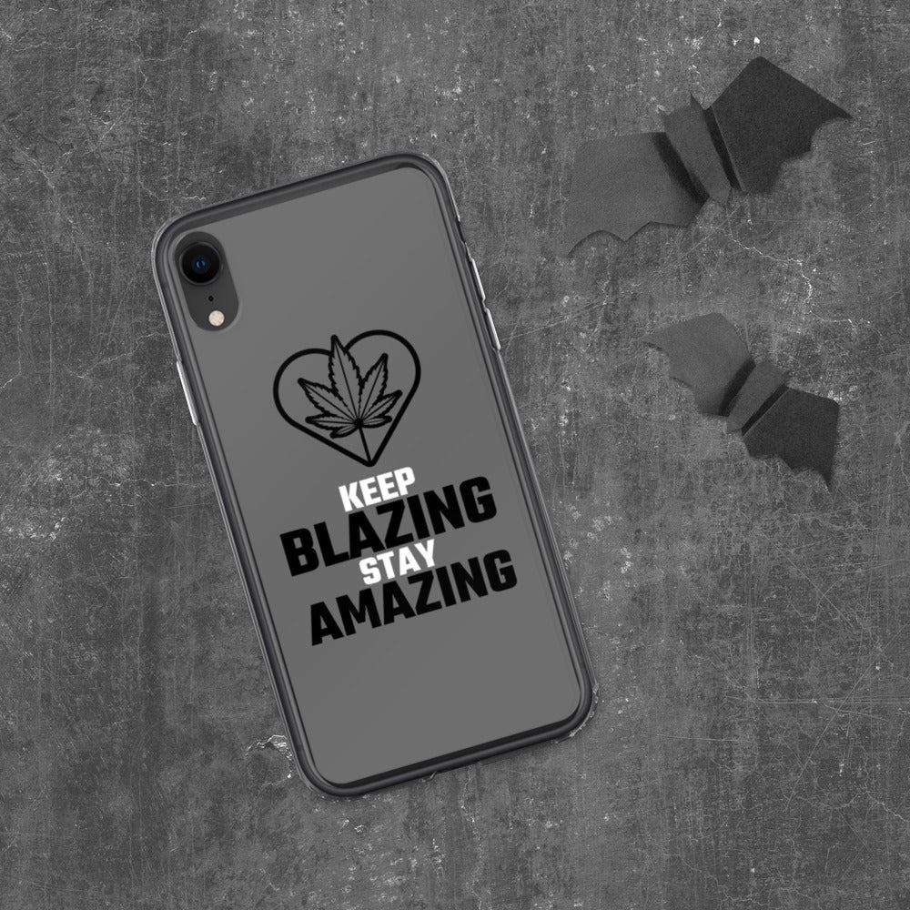 KEEP BLAZING STAY AMAZING- iPhone Case