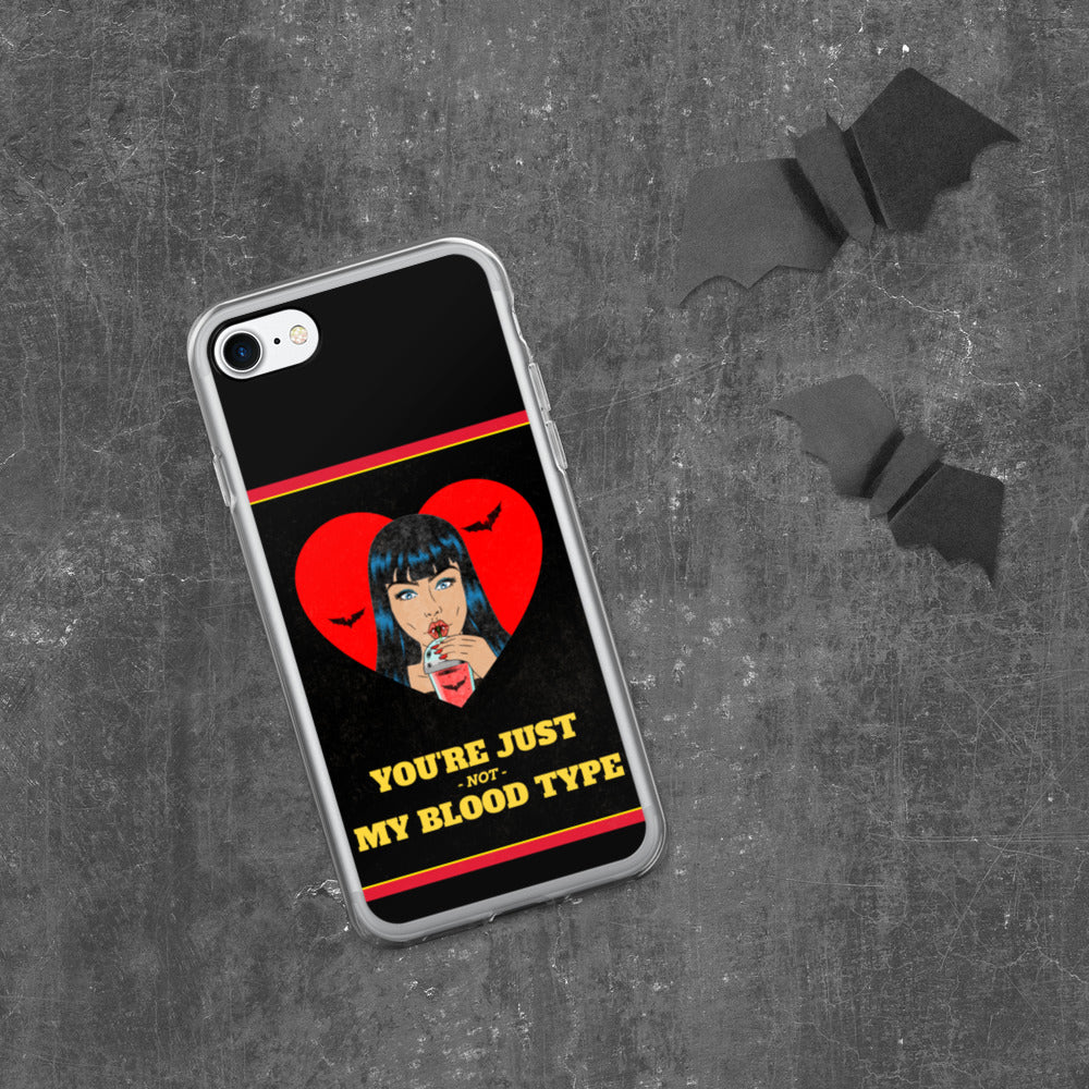 YOU'RE JUST NOT MY BLOOD TYPE- iPhone Case