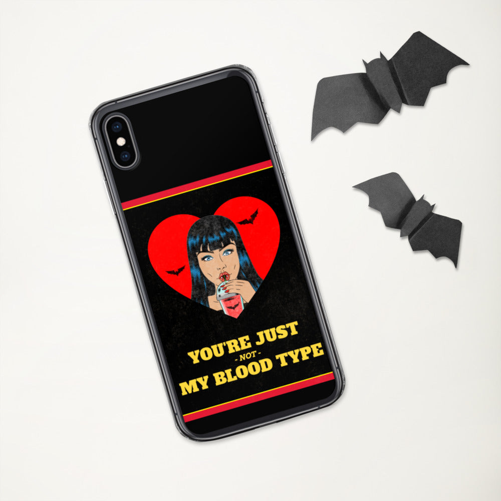 YOU'RE JUST NOT MY BLOOD TYPE- iPhone Case