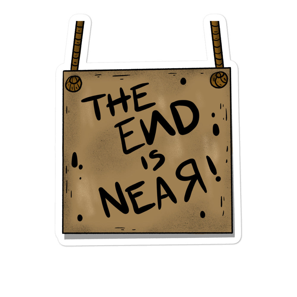 THE END IS NEAR- Bubble-free stickers