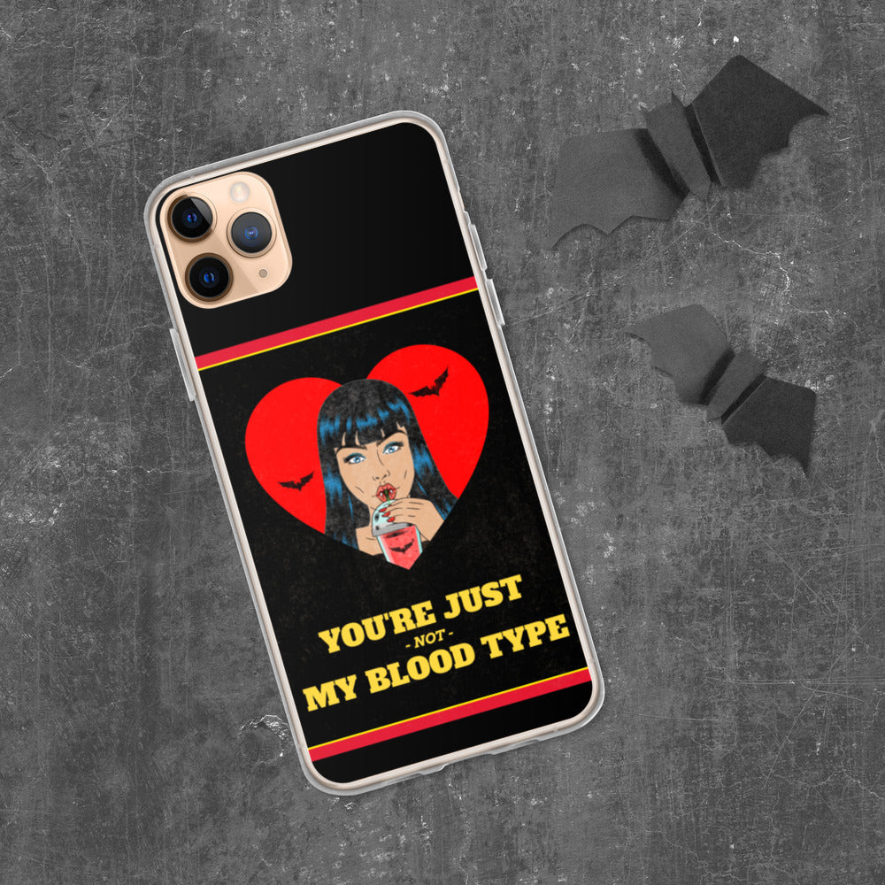 YOU'RE JUST NOT MY BLOOD TYPE- iPhone Case