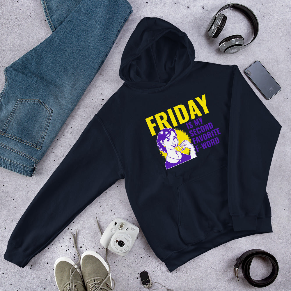 FRIDAY IS MY SECOND FAVORITE F WORD- Unisex Hoodie