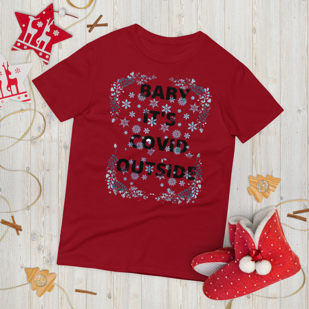 BABY IT'S COVID OUTSIDE- Unisex Short-Sleeve T-Shirt