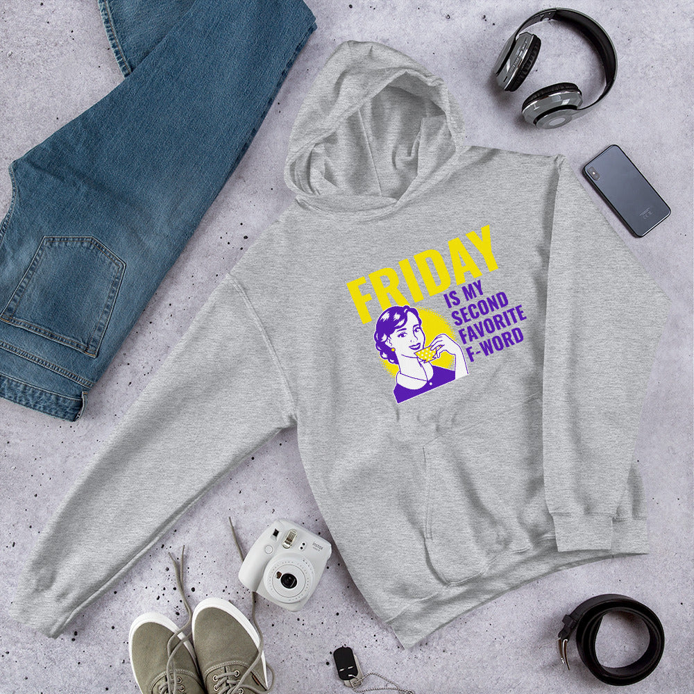 FRIDAY IS MY SECOND FAVORITE F WORD- Unisex Hoodie