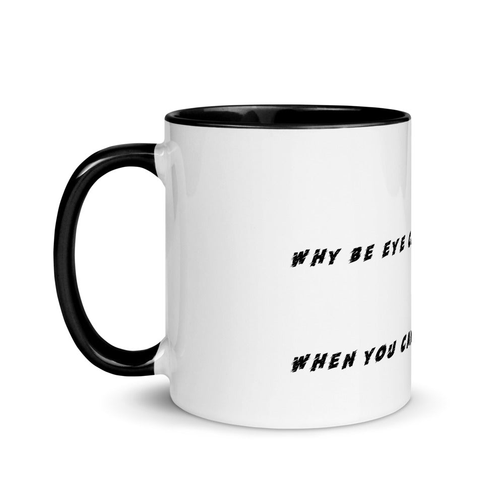 WHY BE EYE CANDY WHEN YOU CAN BE SOUL FOOD- Mug with Color Inside