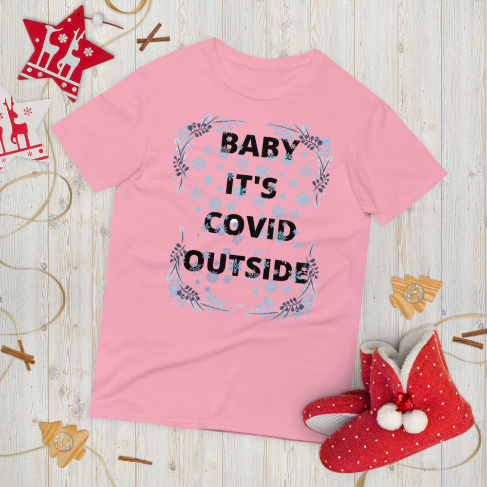 BABY IT'S COVID OUTSIDE- Unisex Short-Sleeve T-Shirt