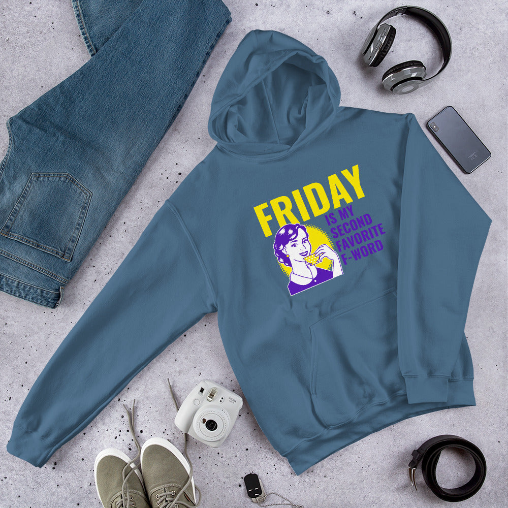 FRIDAY IS MY SECOND FAVORITE F WORD- Unisex Hoodie