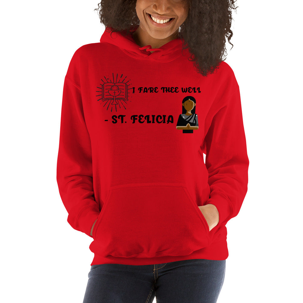 I FARE THEE WELL - ST. FELICIA - Unisex Hoodie