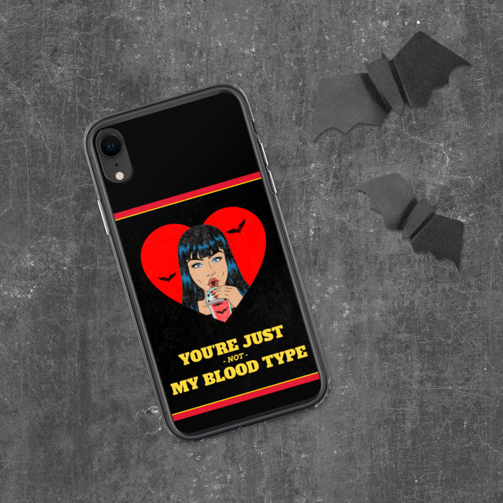 YOU'RE JUST NOT MY BLOOD TYPE- iPhone Case