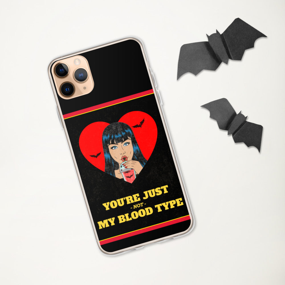 YOU'RE JUST NOT MY BLOOD TYPE- iPhone Case