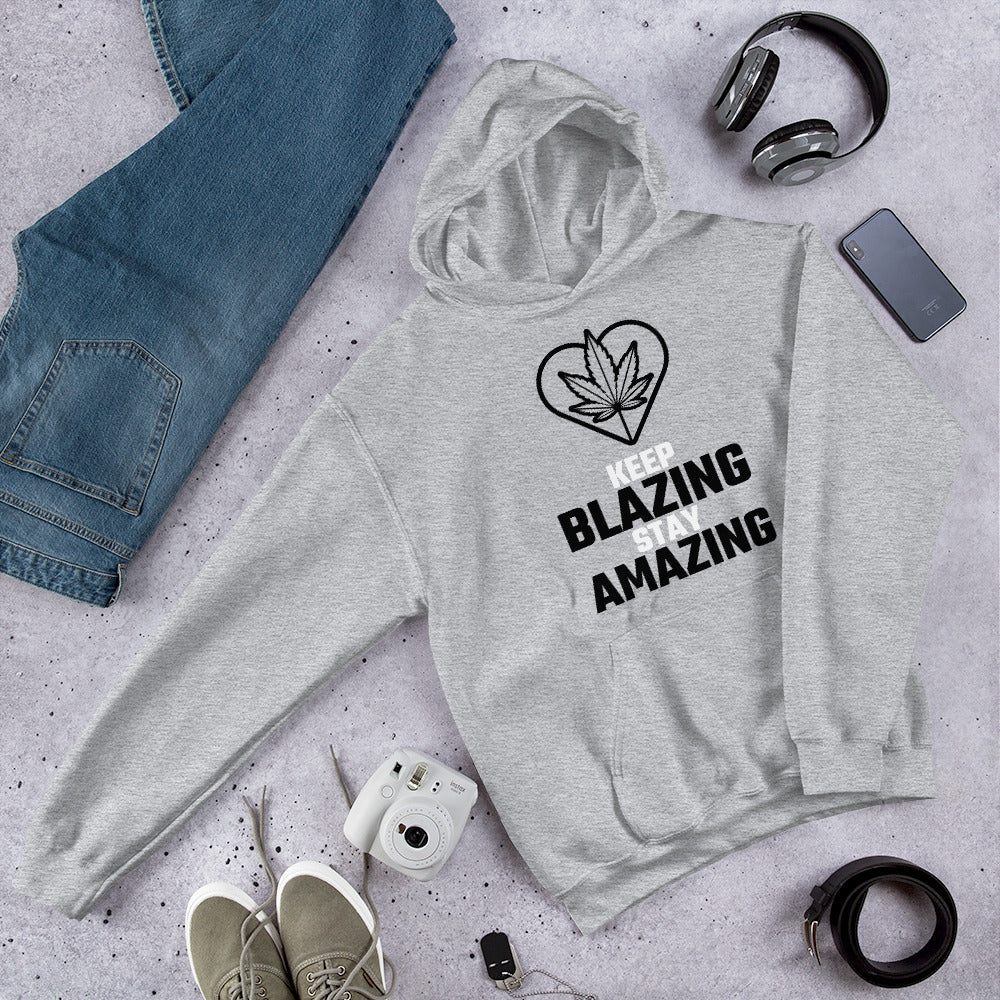 KEEP BLAZING STAY AMAZING- Unisex Hoodie