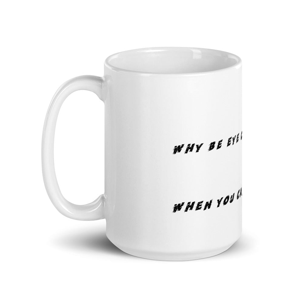 WHY BE EYE CANDY WHEN YOU CAN BE SOUL FOOD- Mug