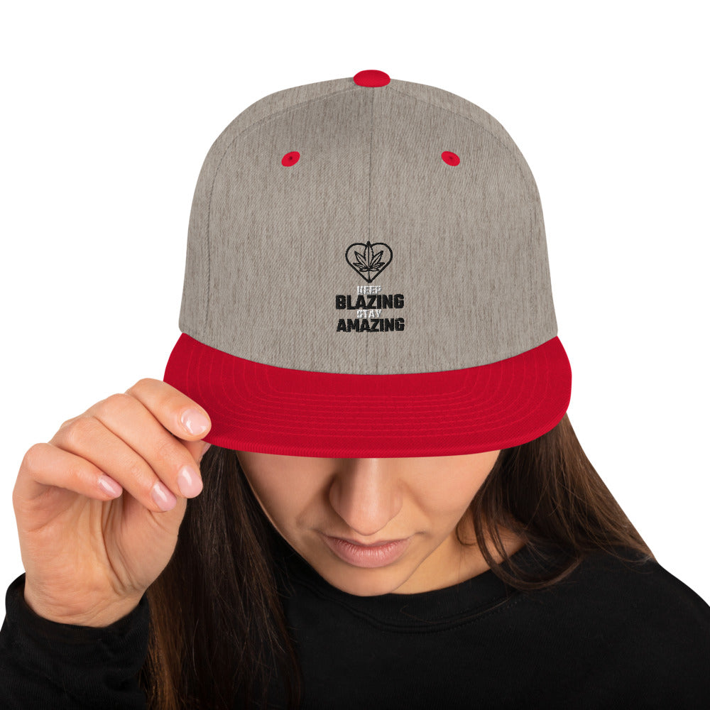 KEEP BLAZING STAY AMAZING- Snapback Hat