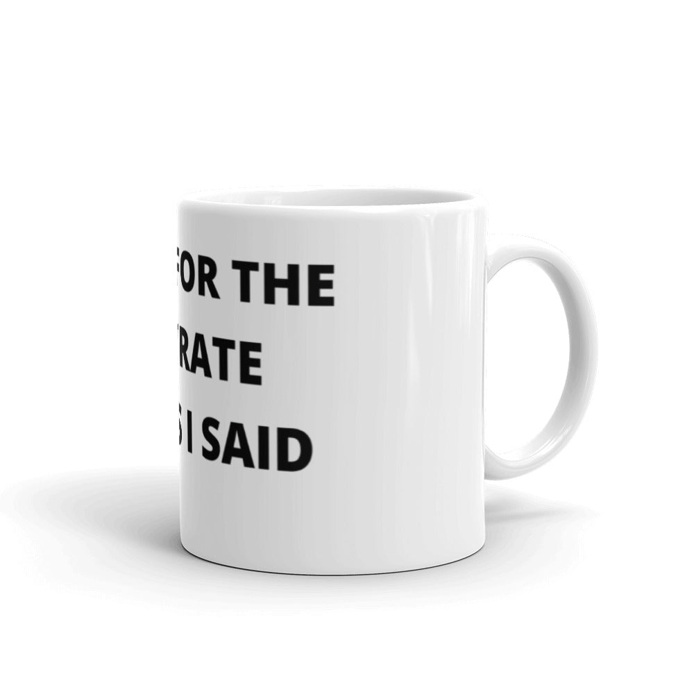 SORRY FOR THE ACCURATE THINGS I SAID-Mug
