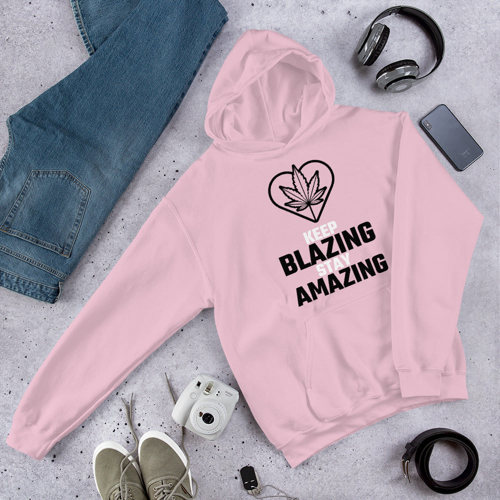 KEEP BLAZING STAY AMAZING- Unisex Hoodie