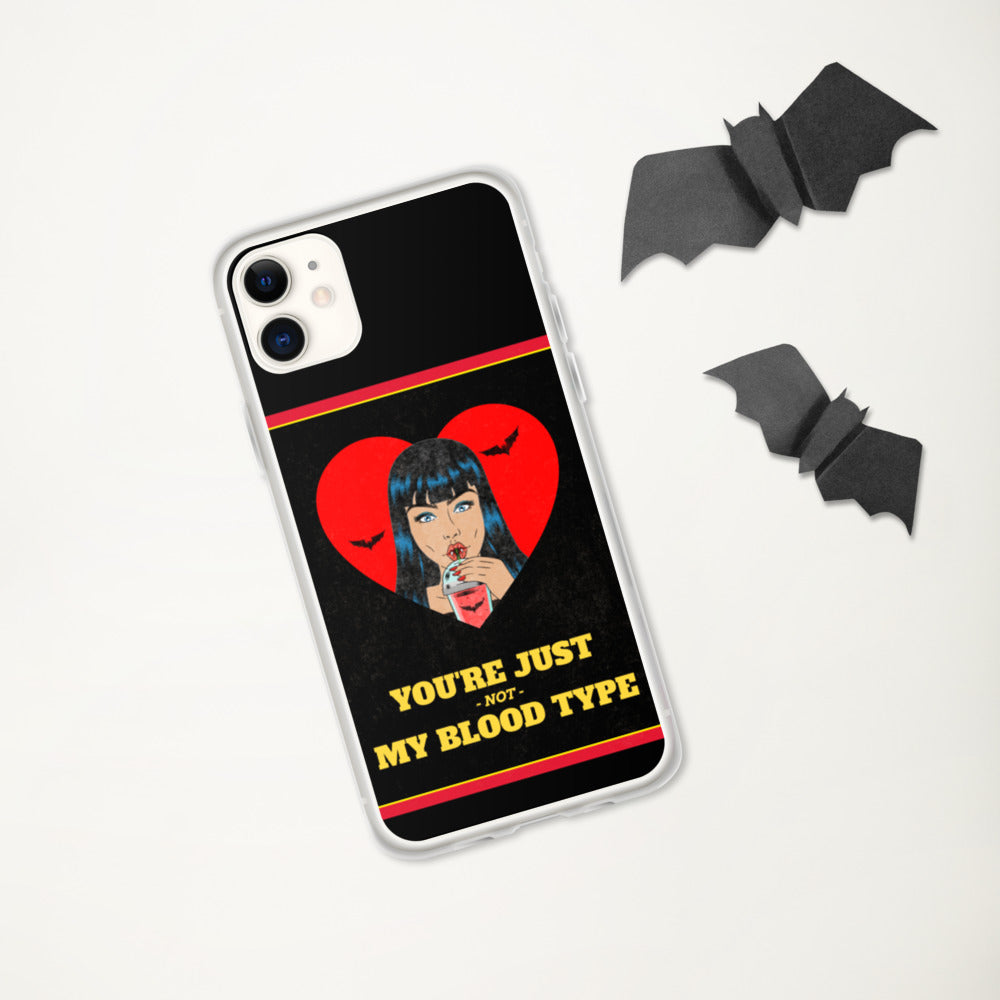 YOU'RE JUST NOT MY BLOOD TYPE- iPhone Case