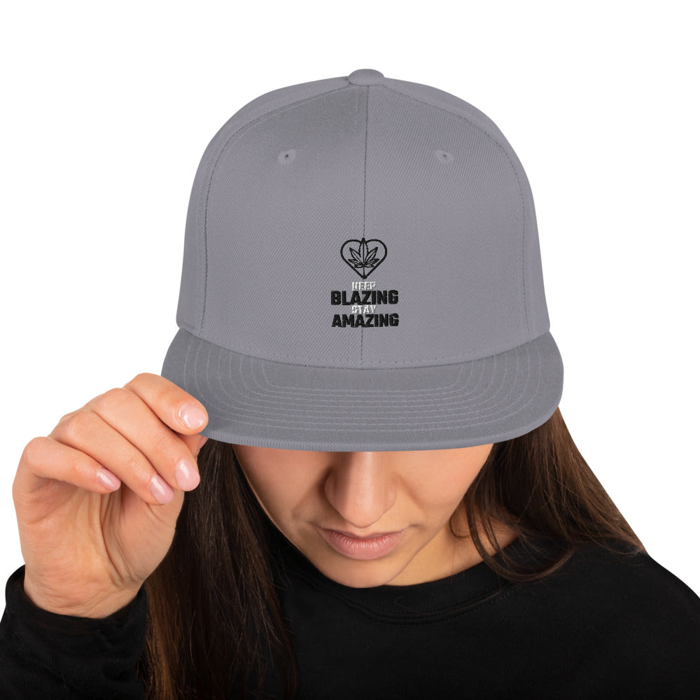 KEEP BLAZING STAY AMAZING- Snapback Hat