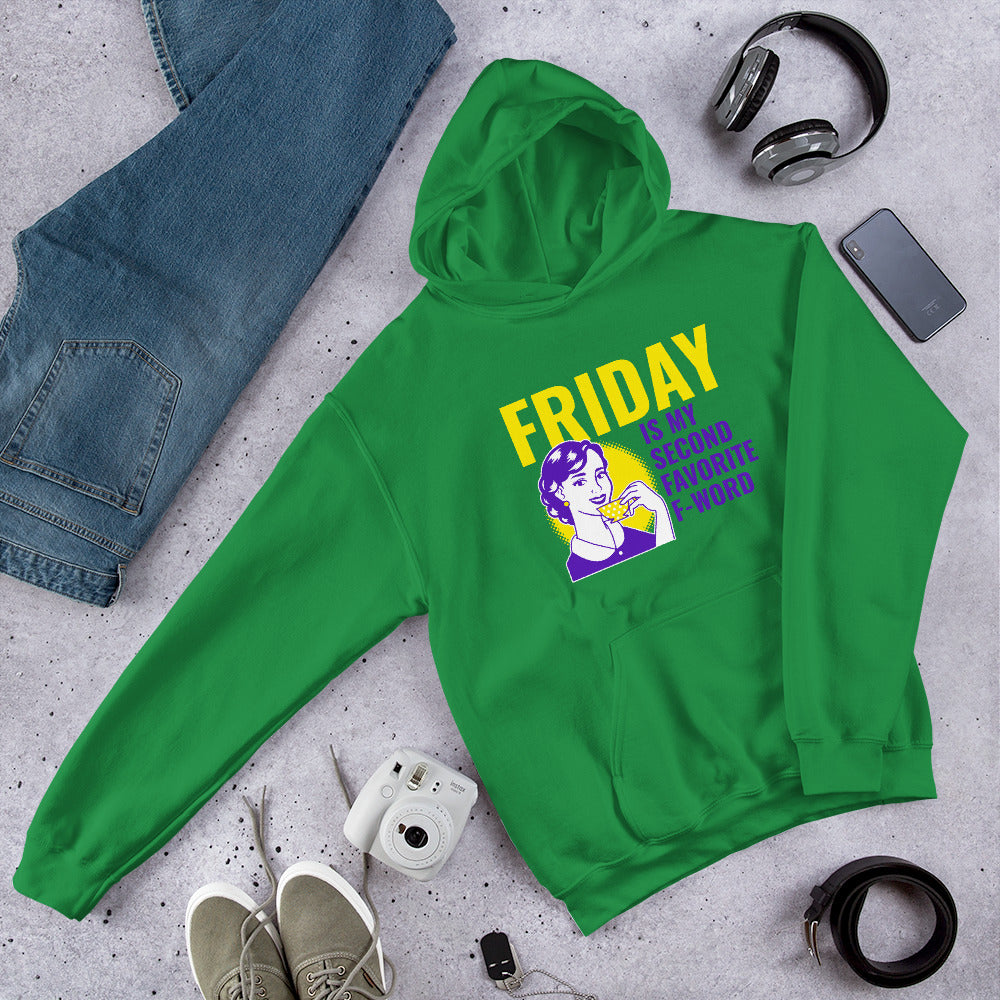 FRIDAY IS MY SECOND FAVORITE F WORD- Unisex Hoodie