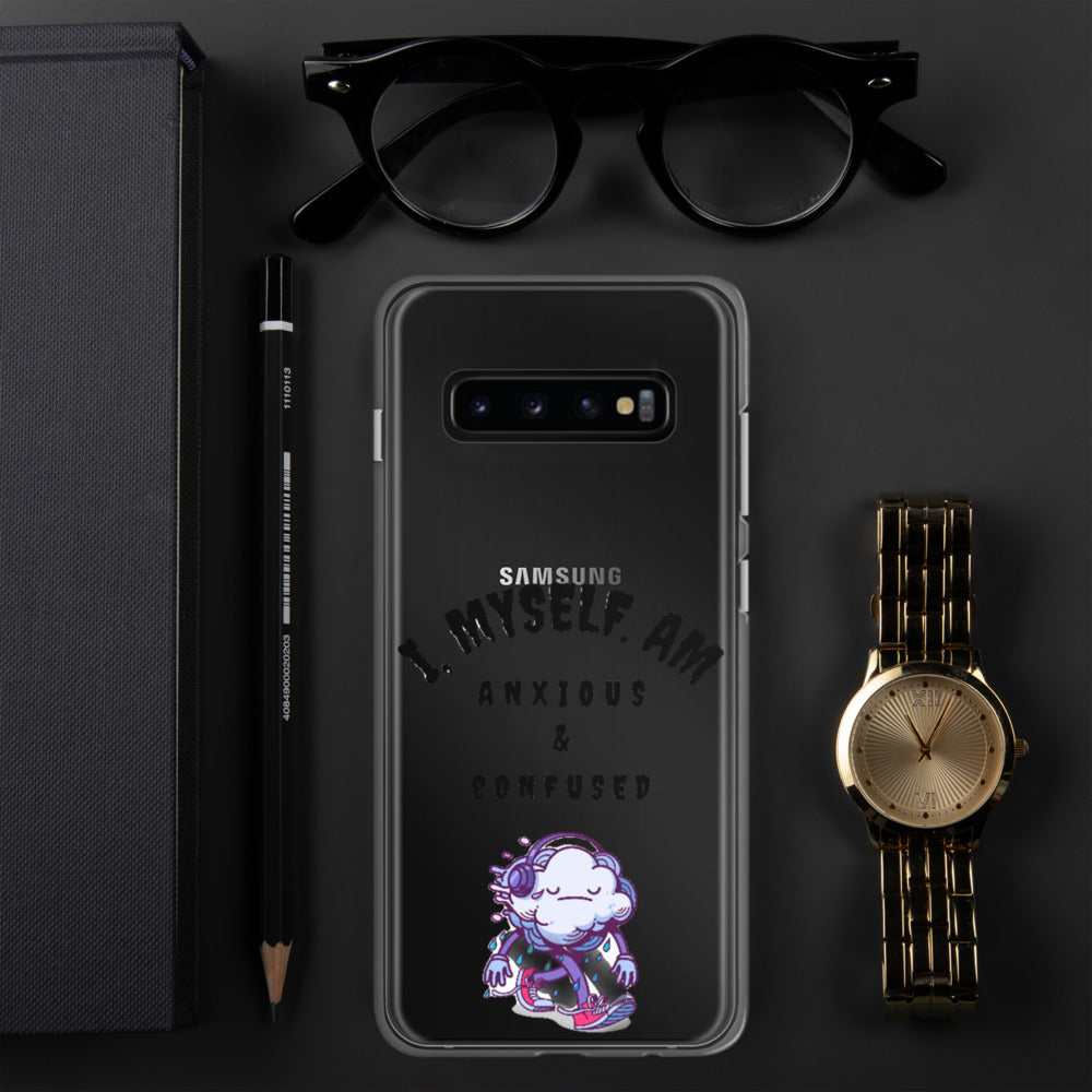 I MYSELF AM ANXIOUS AND CONFUSED- Samsung Case