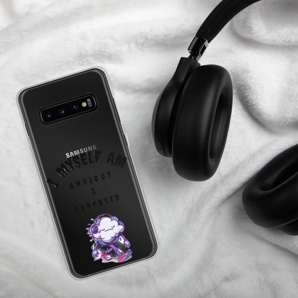 I MYSELF AM ANXIOUS AND CONFUSED- Samsung Case