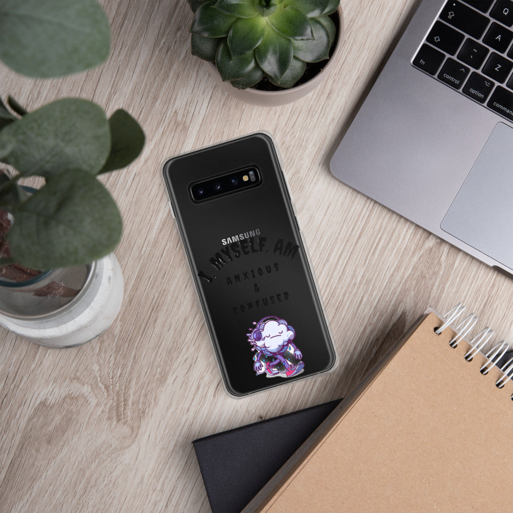 I MYSELF AM ANXIOUS AND CONFUSED- Samsung Case