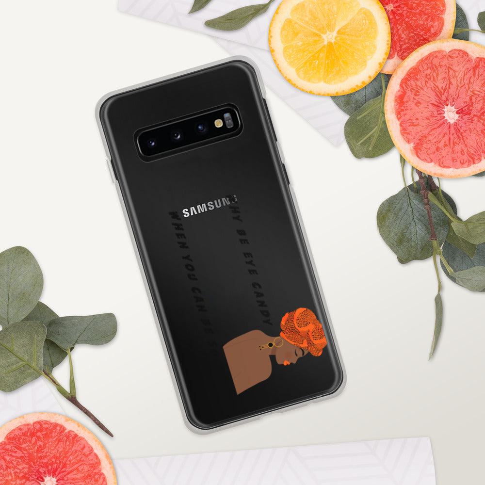 WHY BE EYE CANDY WHEN YOU CAN BE SOUL FOOD- Samsung Case