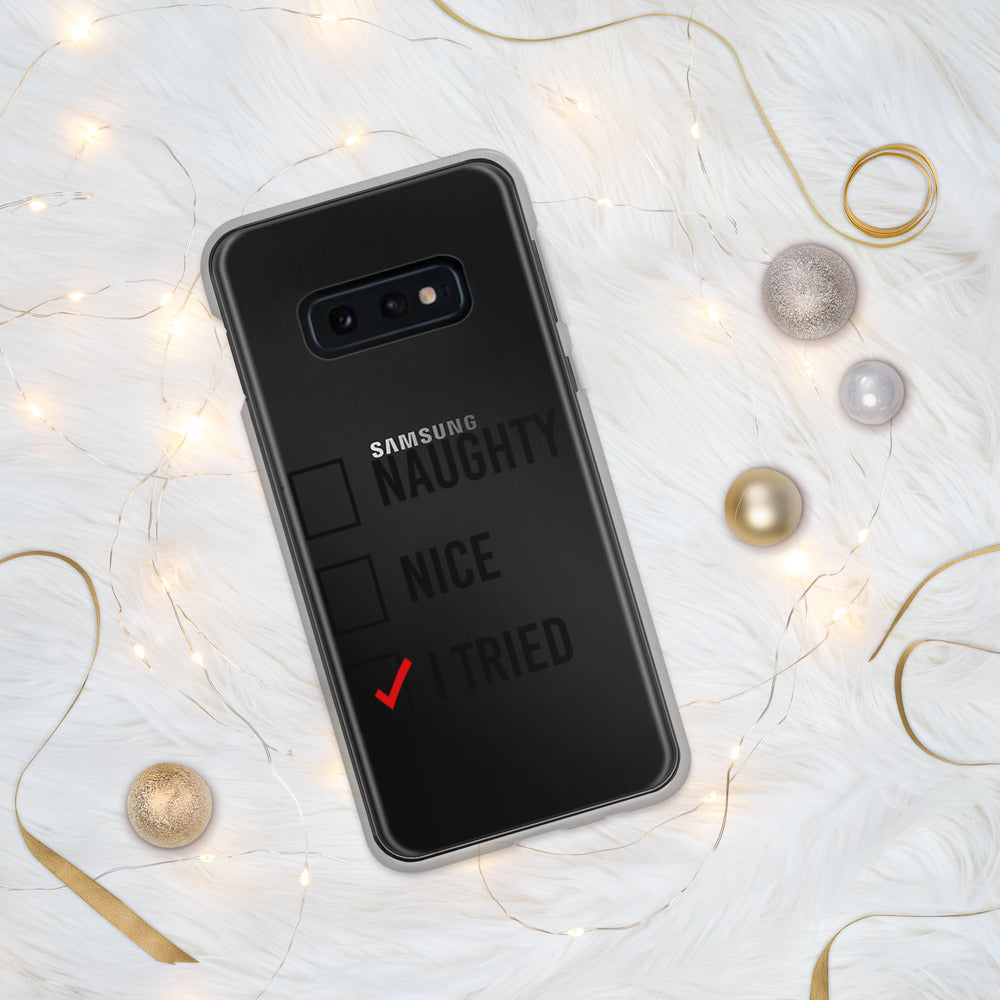 NAUGHTY, NICE, I TRIED- Samsung Case