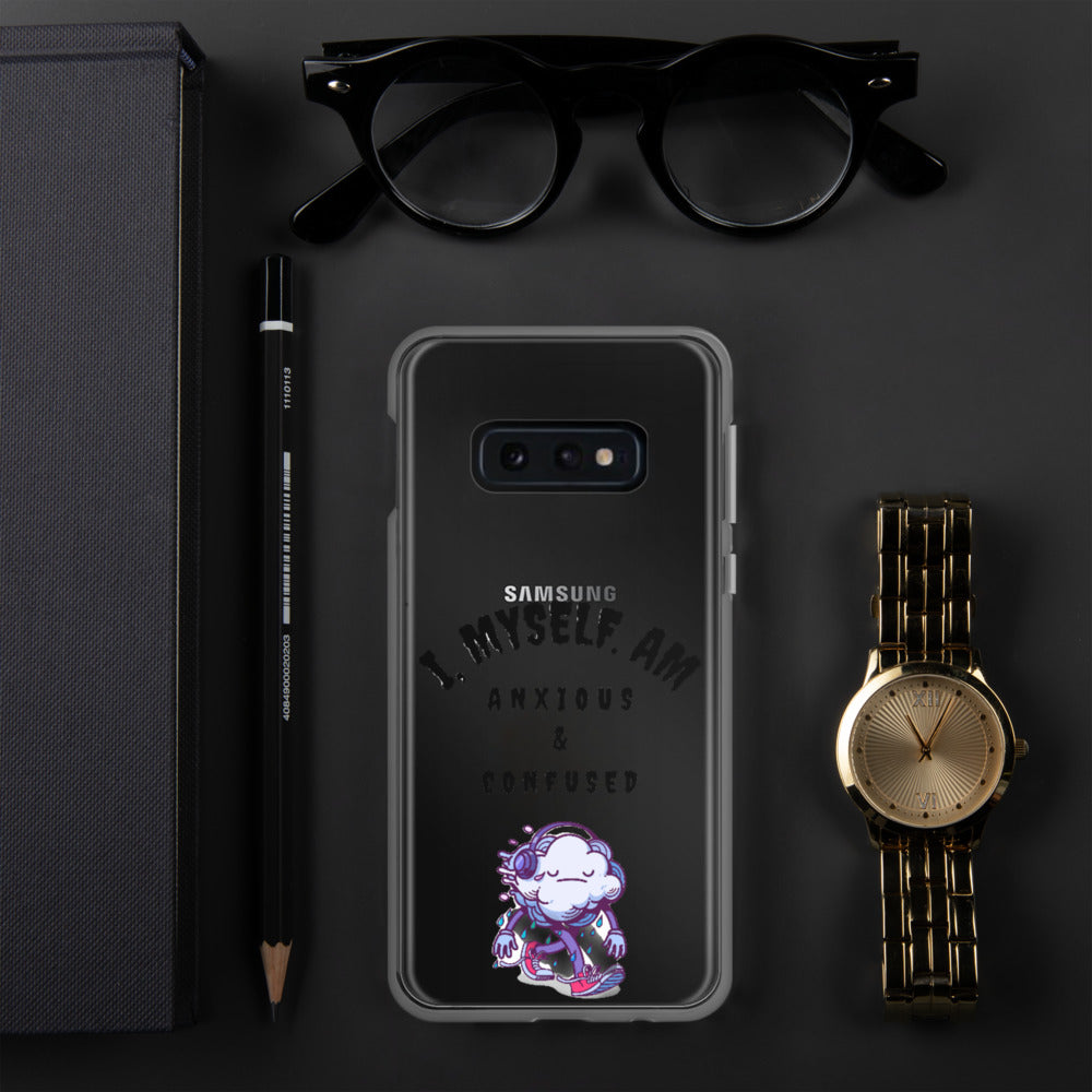 I MYSELF AM ANXIOUS AND CONFUSED- Samsung Case