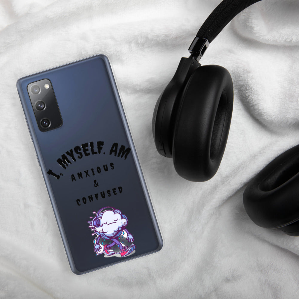 I MYSELF AM ANXIOUS AND CONFUSED- Samsung Case