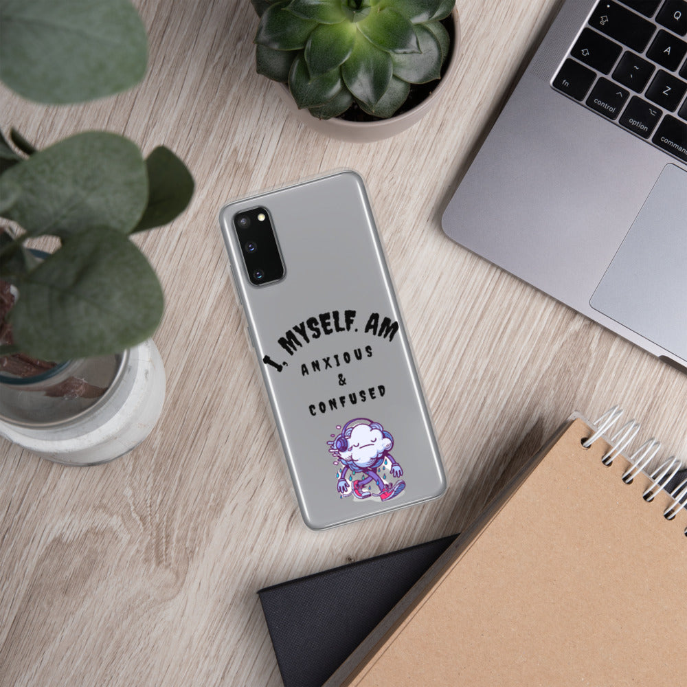 I MYSELF AM ANXIOUS AND CONFUSED- Samsung Case