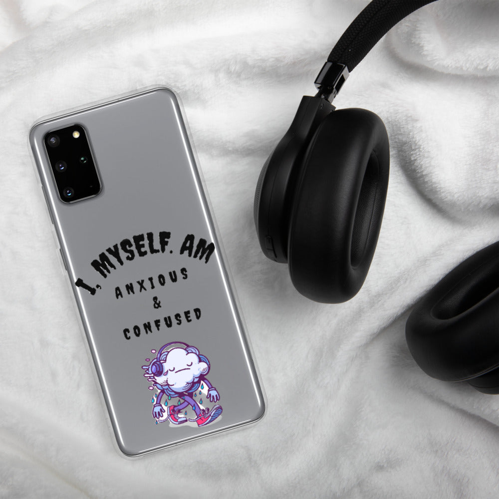I MYSELF AM ANXIOUS AND CONFUSED- Samsung Case