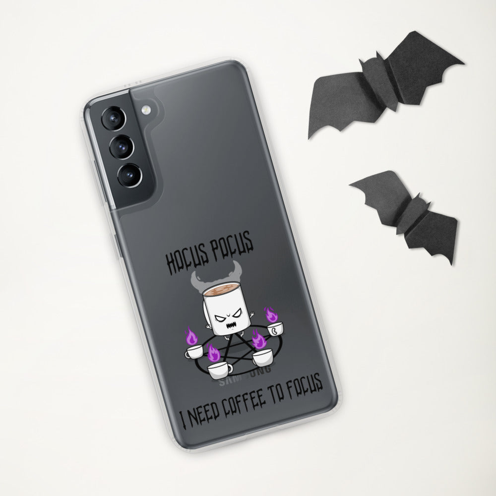 HOCUS POCUS, I NEED COFFEE TO FOCUS- Samsung Case