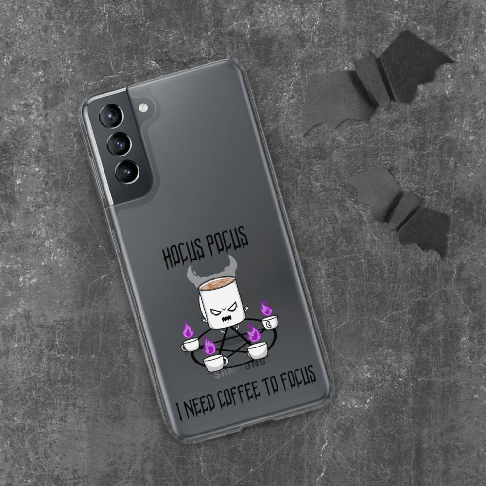 HOCUS POCUS, I NEED COFFEE TO FOCUS- Samsung Case