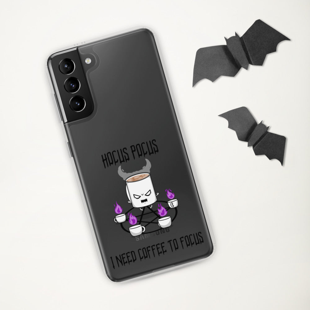 HOCUS POCUS, I NEED COFFEE TO FOCUS- Samsung Case