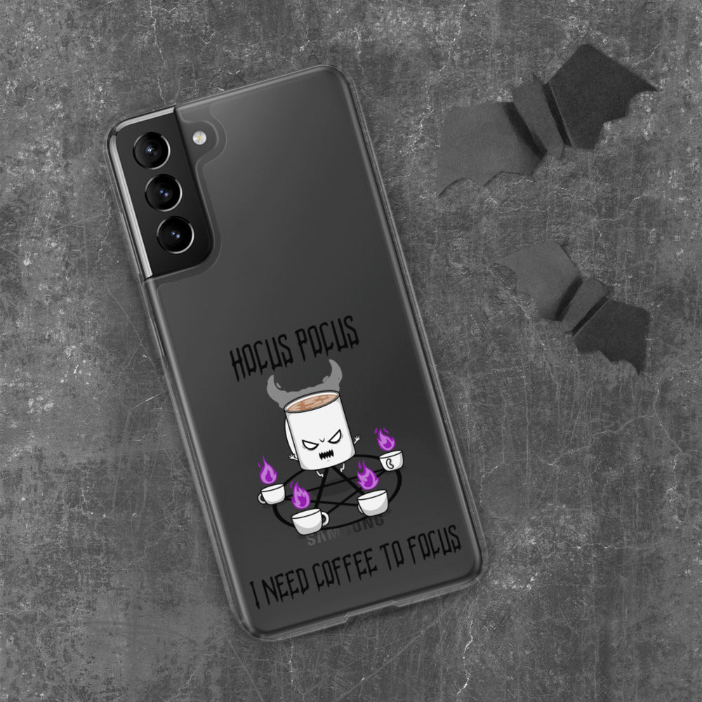HOCUS POCUS, I NEED COFFEE TO FOCUS- Samsung Case