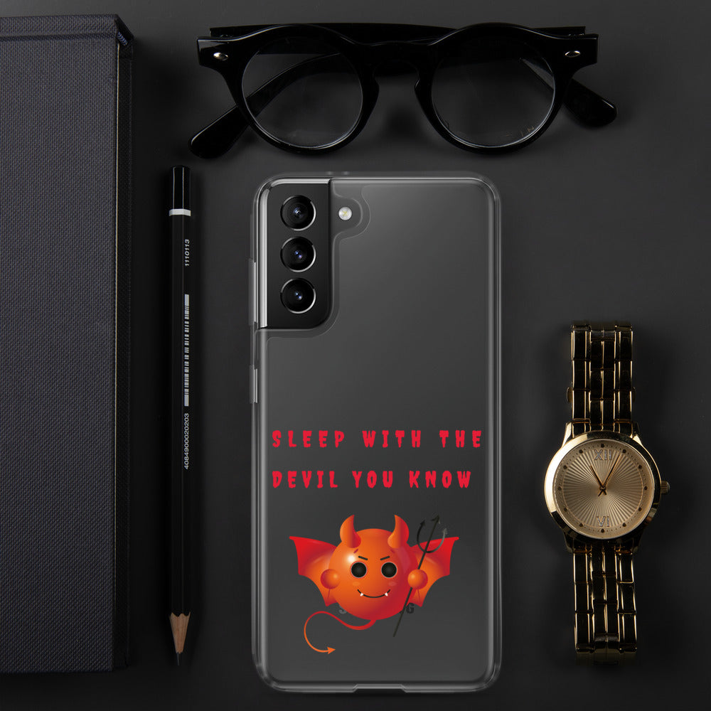 SLEEP WITH THE DEVIL YOU KNOW- Samsung Case