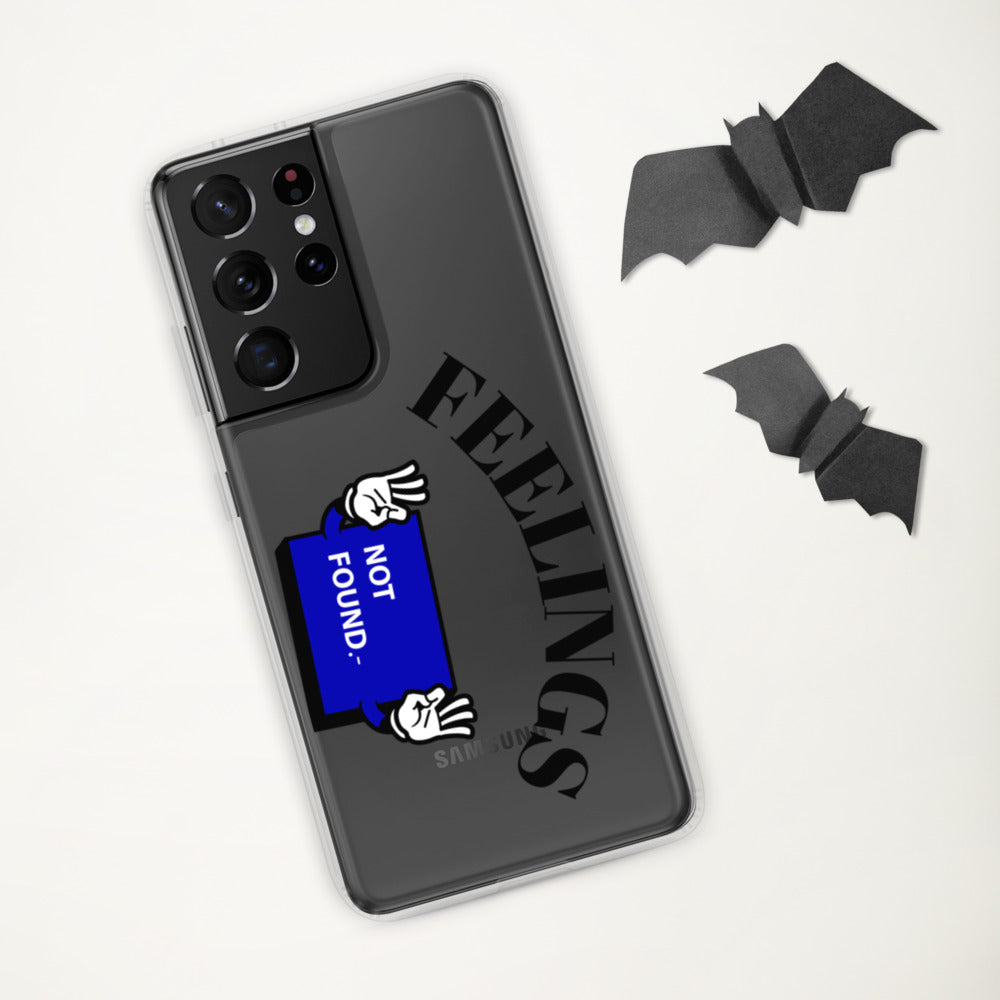 FEELINGS NOT FOUND- Samsung Case