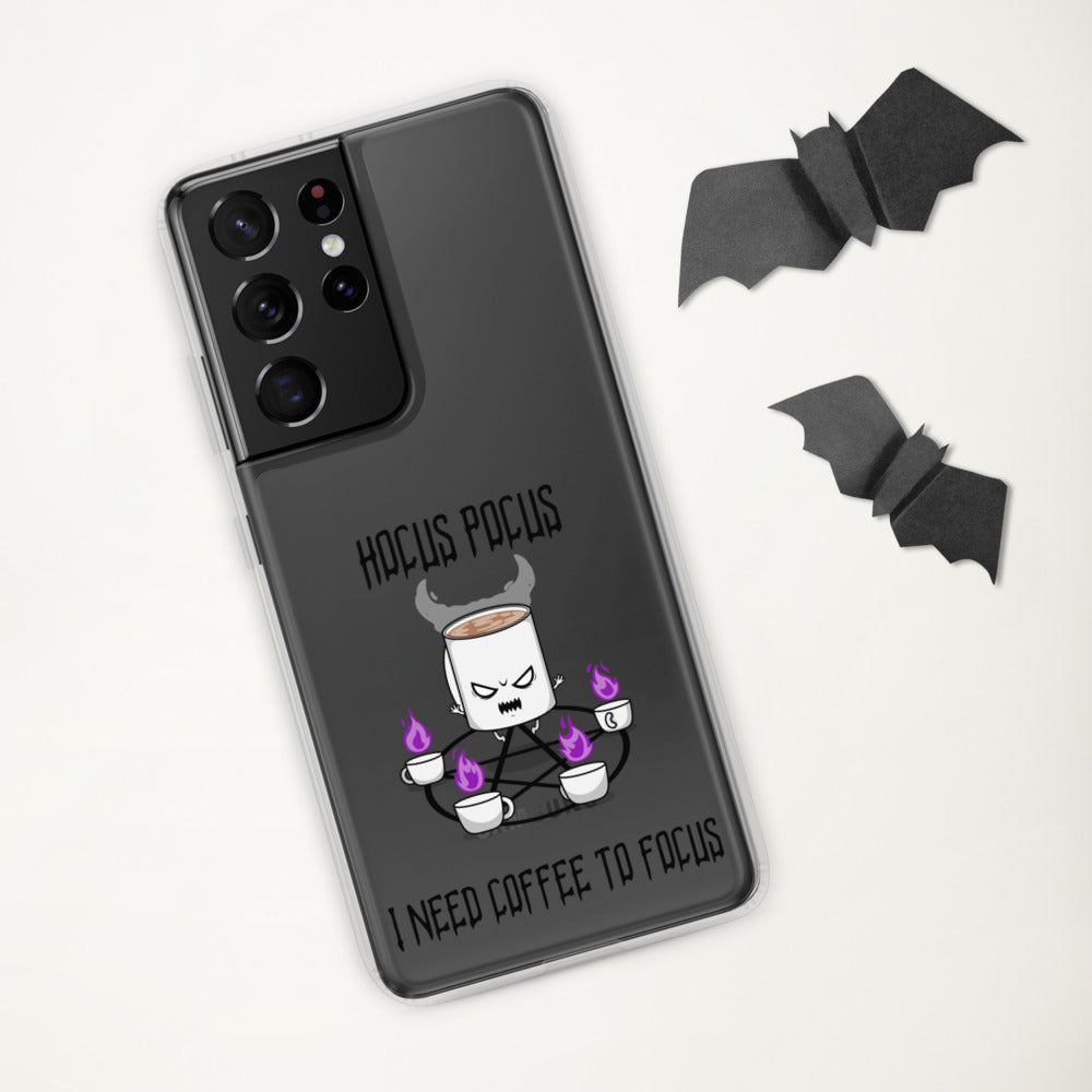HOCUS POCUS, I NEED COFFEE TO FOCUS- Samsung Case