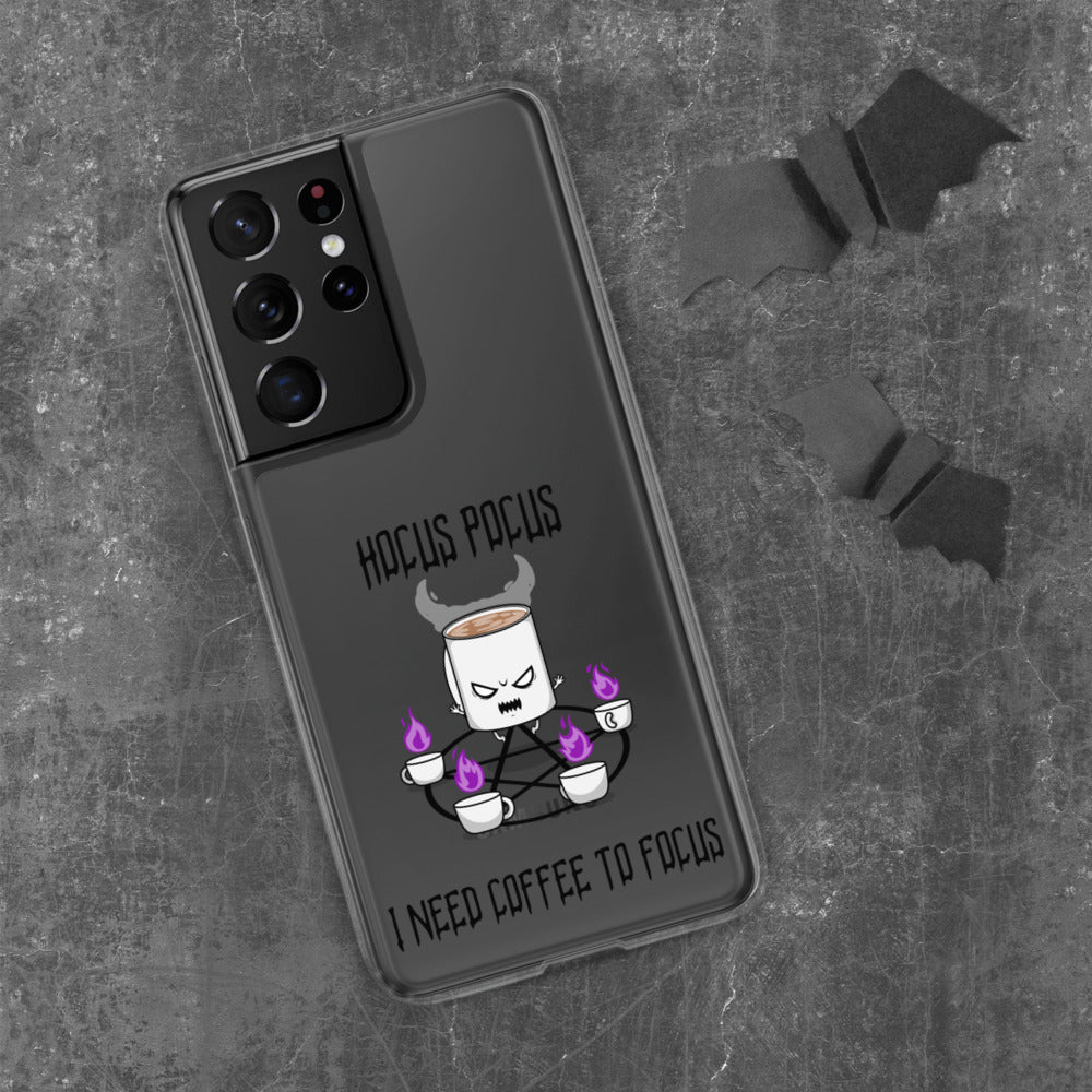 HOCUS POCUS, I NEED COFFEE TO FOCUS- Samsung Case