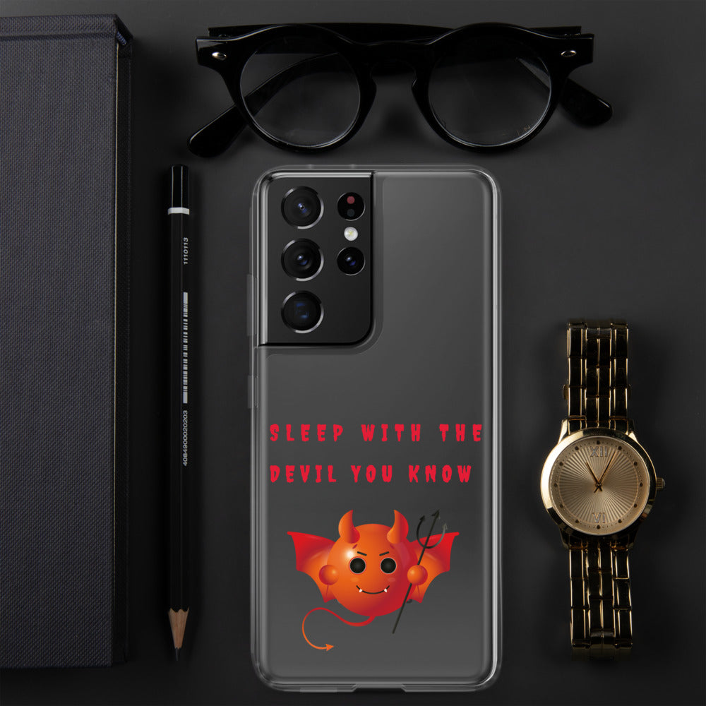 SLEEP WITH THE DEVIL YOU KNOW- Samsung Case