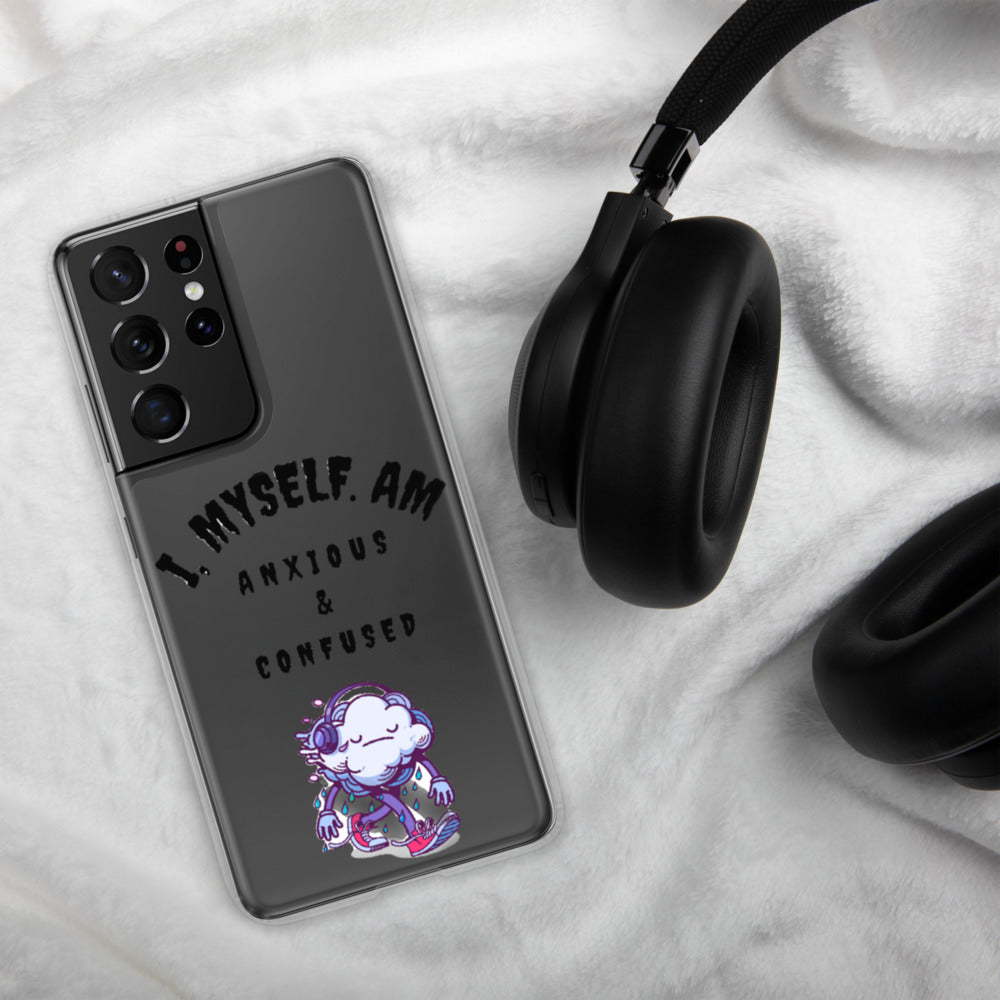 I MYSELF AM ANXIOUS AND CONFUSED- Samsung Case