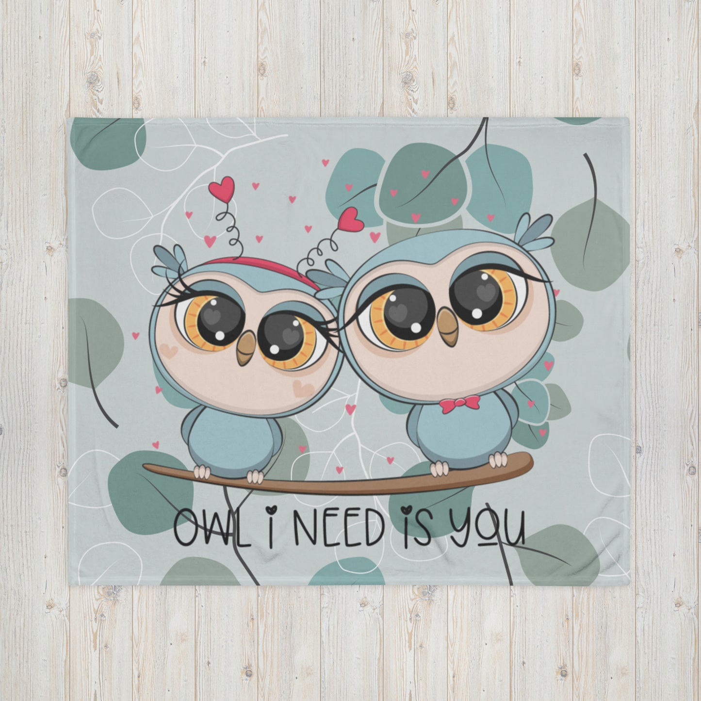 OWL I NEED IS YOU- Throw Blanket