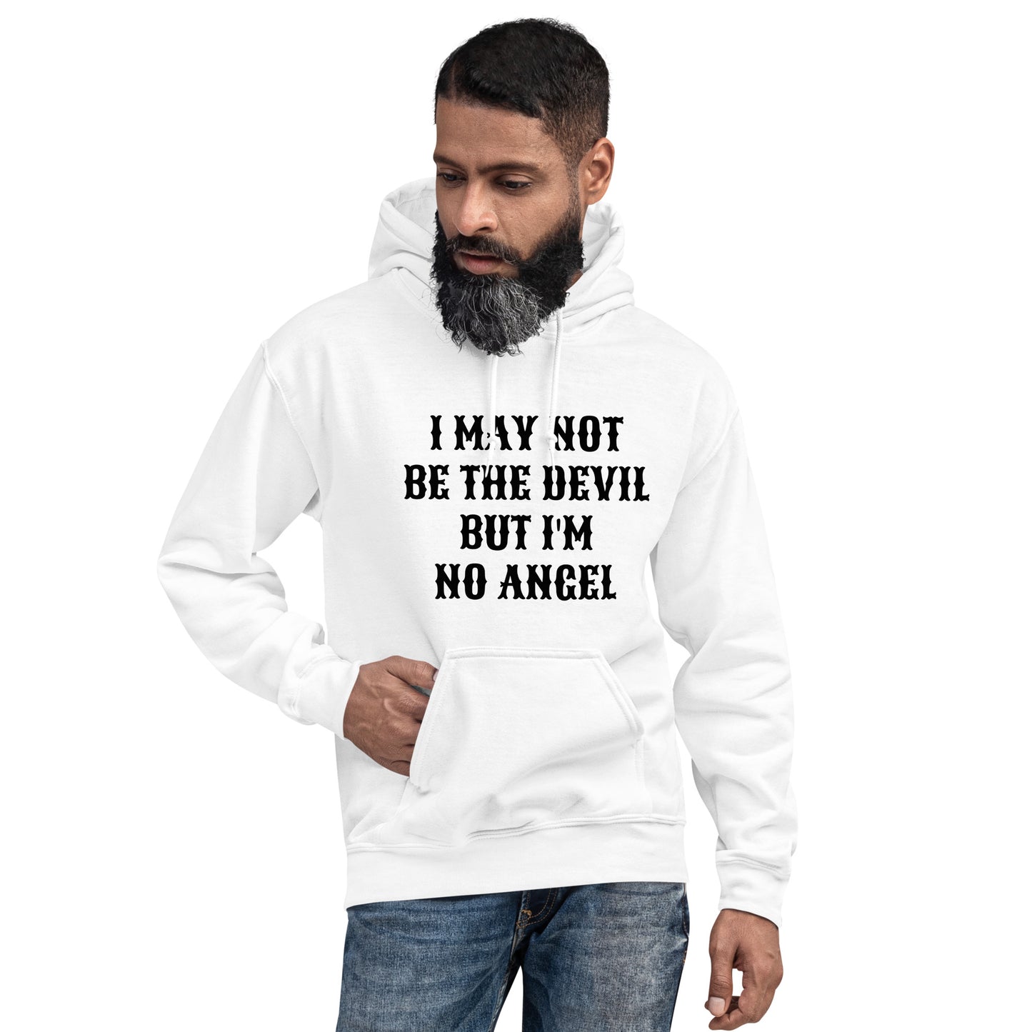 I MAY NOT BE THE DEVIL BUT I'M NO ANGEL- Unisex Hoodie