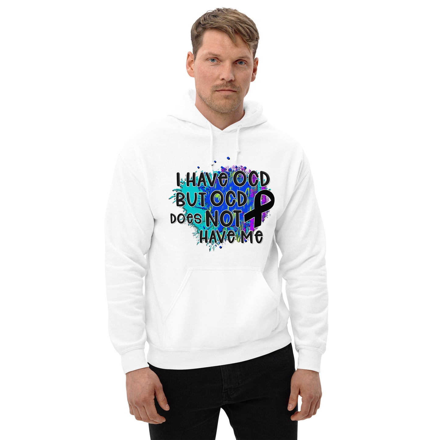 I HAVE OCD BUT OCD DOESN'T HAVE ME- Unisex Hoodie