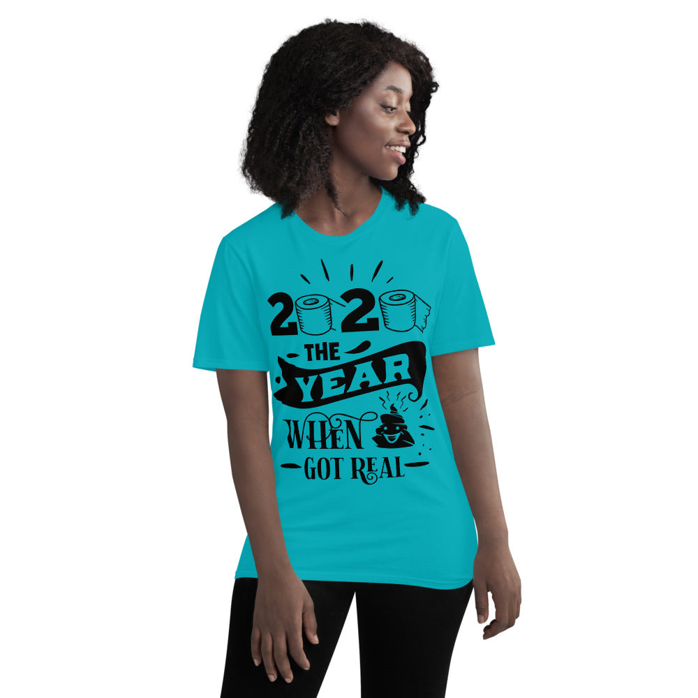 2020 SHIT GOT REAL- Unisex Short-Sleeve T-Shirt