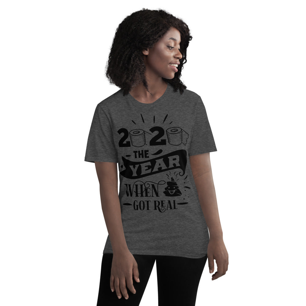 2020 SHIT GOT REAL- Unisex Short-Sleeve T-Shirt