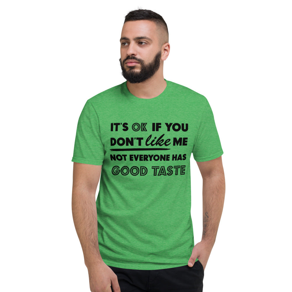 IT'S OK IF YOU DON'T LIKE ME- Unisex Short-Sleeve T-Shirt